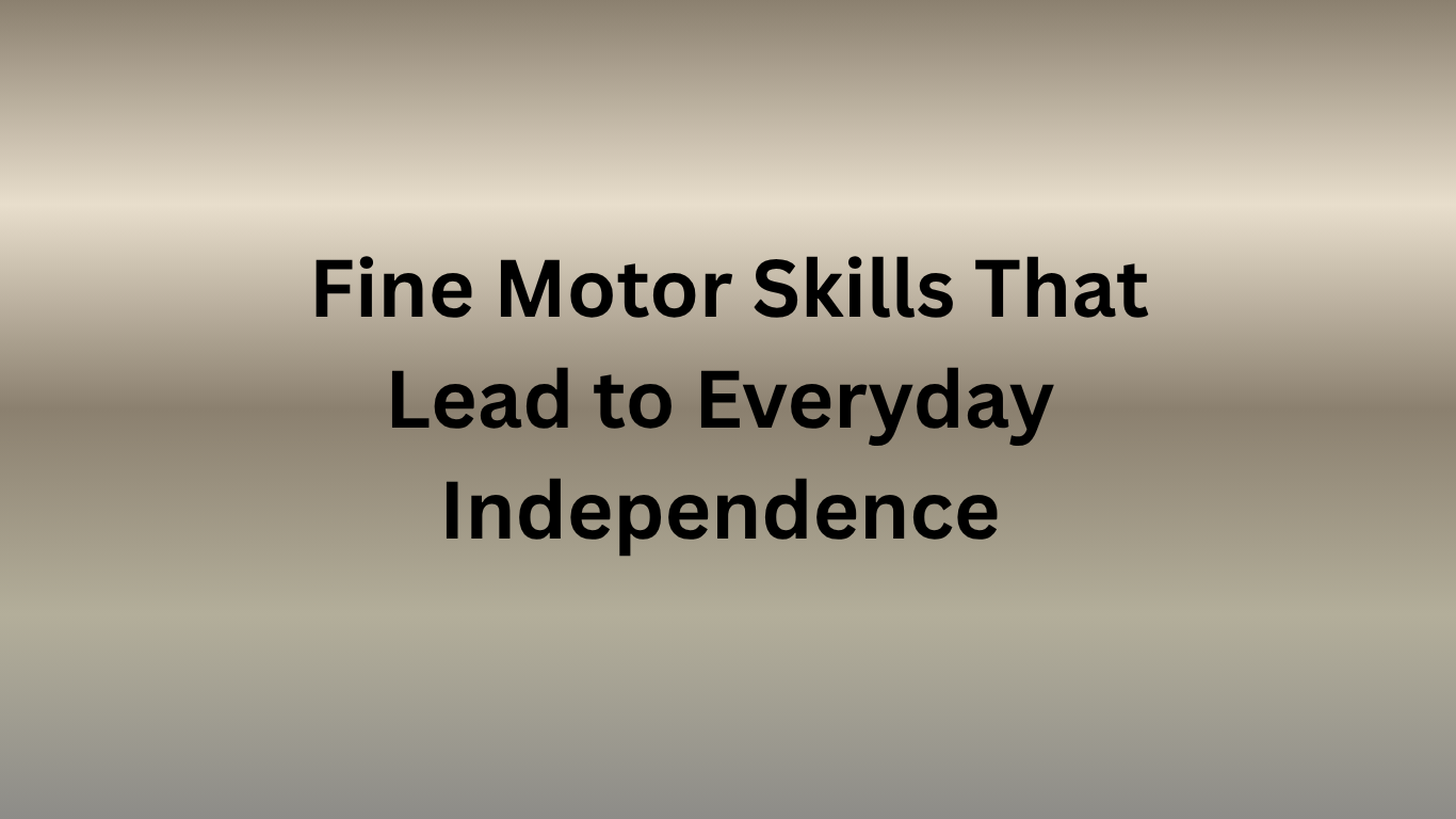 Fine Motor Skills